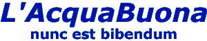 In vino veritas: L'AcquaBuona